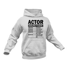 Load image into Gallery viewer, Actor Funny Hoodie - Makes a Great Gift idea for a Friend's Birthday or Christmas