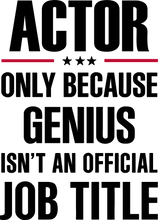 Load image into Gallery viewer, Actor Hoodie - Only Because Genius is not an Official Job Title