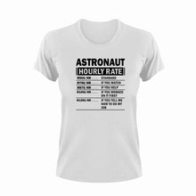 Load image into Gallery viewer, Astronaut Hourly Rate Novelty T-Shirtastronaut, funny, Hourly Rate, hourly rates, Ladies, Mens, Unisex