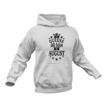 Load image into Gallery viewer, August Hoodie - Queens are Born in August Birthday Gift Idea