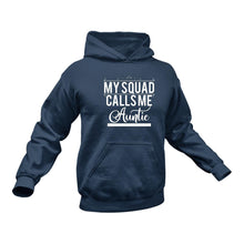 Load image into Gallery viewer, Aunty, Auntie Gift, Auntie Birthday Gifts, Best Auntie Gifts, Auntie Gifts from Niece, My Squad calls me Auntie Hoodie -Christmas Present Idea