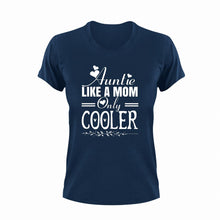Load image into Gallery viewer, Auntie Like A Mom Only Cooler Novelty T-Shirtaunt, cool, cool aunt, cute, family, Ladies, Mens, mom, Unisex