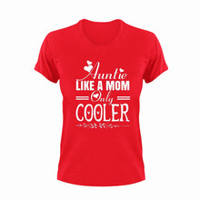 Load image into Gallery viewer, Auntie Like A Mom Only Cooler Novelty T-Shirtaunt, cool, cool aunt, cute, family, Ladies, Mens, mom, Unisex