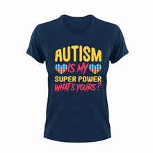 Load image into Gallery viewer, Autism Is My Super Power What's Yours T-Shirtautism, Ladies, Mens, super power, superhero, supermom, Unisex