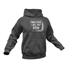 Load image into Gallery viewer, Awesome Like My Dad Hoodie - Best Gift Idea for Father's Day