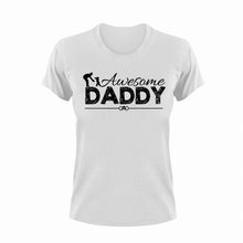 Load image into Gallery viewer, Awesome daddy T-ShirtAwesome, dad, Dad Jokes, fatherhood, Fathers day, Ladies, Mens, Unisex