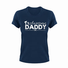 Load image into Gallery viewer, Awesome daddy T-ShirtAwesome, dad, Dad Jokes, fatherhood, Fathers day, Ladies, Mens, Unisex