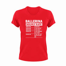 Load image into Gallery viewer, Ballerina Hourly Rate Novelty T-Shirtballerina, Ballet, funny, Hourly Rate, hourly rates, Ladies, Mens, Unisex