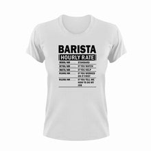 Load image into Gallery viewer, Barista Hourly Rate Novelty T-ShirtBarista, coffee, funny, Hourly Rate, hourly rates, Ladies, Mens, Unisex