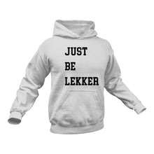 Load image into Gallery viewer, Gifts in Afrikaans, Afrikaans, Be Lekker Hoodie - Best Birthday Gift or Christmas Present Idea