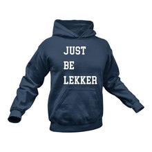 Load image into Gallery viewer, Gifts in Afrikaans, Afrikaans, Be Lekker Hoodie - Best Birthday Gift or Christmas Present Idea