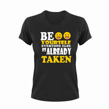 Load image into Gallery viewer, Be Yourself Everyone Else Is Already Taken Motivational T-Shirtbe yourself, cute, emoji, emojis, funny, Ladies, Mens, motivation, motivational, Unisex