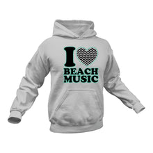 Load image into Gallery viewer, I Love Beach Music Hoodie - Beach Songs, Gift Idea for Him or Her