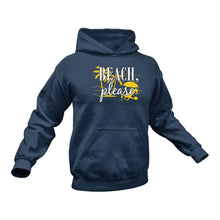 Load image into Gallery viewer, Beach Please Hoodie