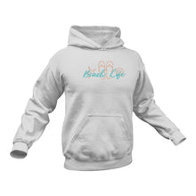 Load image into Gallery viewer, Beach Life Hoodie - Best Gift Idea for Christmas or Birthday