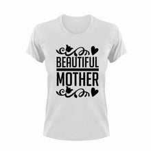 Load image into Gallery viewer, Beautiful Mother Novelty T-Shirtbeautiful, family, Ladies, Mens, mom, mother, Motherhood, mothers day, Unisex