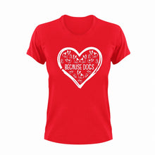Load image into Gallery viewer, Because dogs T-Shirtdog, hearts, Ladies, love, Mens, Unisex