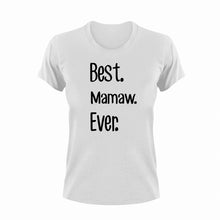 Load image into Gallery viewer, Best mamaw ever T-Shirtfamily, grandpa, Ladies, Mens, Unisex
