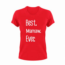 Load image into Gallery viewer, Best mamaw ever T-Shirtfamily, grandpa, Ladies, Mens, Unisex