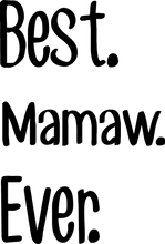 Load image into Gallery viewer, Best Mamaw Ever Hoodie - Gift Idea for Grandmother