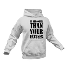 Load image into Gallery viewer, Be stronger than your excuses Motivational Hoodie