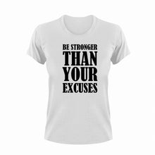 Load image into Gallery viewer, Be stronger than your excuses T-Shirtexcuses, Ladies, Mens, motivation, stronger, Unisex