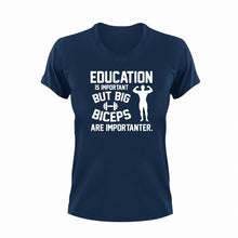 Load image into Gallery viewer, Education Is Important But Big Biceps Are Importanter T-Shirtbiceps, gym, gymnast, gymnastics, Ladies, Mens, school, Unisex