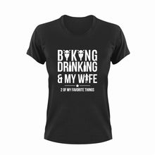 Load image into Gallery viewer, Biking Drinking And My Wife Funny T-Shirtalcohol, bike, biker, biking, drinking, drinking and my wife, funny, Ladies, marriage, Mens, Unisex, wife