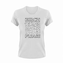 Load image into Gallery viewer, Birch Please T-ShirtAdventure, camper, campfire, camping, Hike, hiker, hiking, Ladies, Mens, tree, Unisex