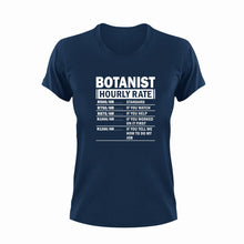 Load image into Gallery viewer, Botanist Hourly Rate Novelty T-ShirtBotanist, botany, funny, Hourly Rate, hourly rates, Ladies, Mens, plant, plants, Unisex