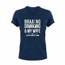 Load image into Gallery viewer, Braaing Drinking And My Wife Funny T-Shirtalcohol, barbeque, BBQ, Braai, drinking, drinking and my wife, funny, Ladies, marriage, Mens, Unisex, wife