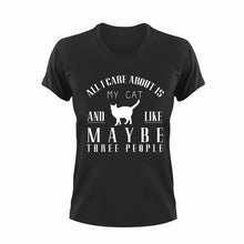 Load image into Gallery viewer, All I Care About is my Cat And Like Maybe 3 People Funny T-Shirtanimal, animals, cat, funny, Ladies, Mens, pets, Unisex