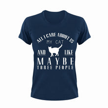 Load image into Gallery viewer, All I Care About is my Cat And Like Maybe 3 People Funny T-Shirtanimal, animals, cat, funny, Ladies, Mens, pets, Unisex