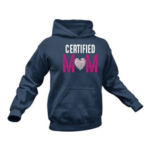 Load image into Gallery viewer, Certified Mom Cotton Hoodie, Best Gift Idea for Mother's Day