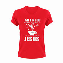 Load image into Gallery viewer, All I Need Today Is A Little Bit Of Coffee And A Whole Lot Of Jesus Novelty T-Shirtchristian, coffee, funny, jesus, Ladies, Mens, Unisex