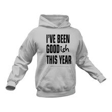 Load image into Gallery viewer, I've Been Goodish This Year Santa Christmas Hoodie - Gift Idea