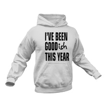 Load image into Gallery viewer, I've Been Goodish This Year Santa Christmas Hoodie - Gift Idea