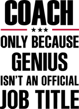 Load image into Gallery viewer, Coach Hoodie - Only Because Genius is not an Official Job Title