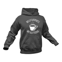 Load image into Gallery viewer, Hello Darkness Coffee Hoodie - Birthday Gift Idea or Christmas Present