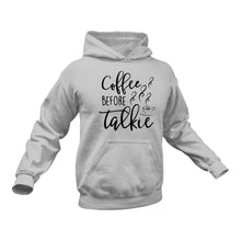Load image into Gallery viewer, Coffee Before Talkie Hoodie