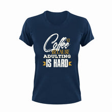 Load image into Gallery viewer, Coffee Because Adulting Is Hard Funny T-Shirtadult, art, caffeine, coffee, funny, Ladies, Mens, Unisex