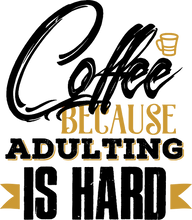 Load image into Gallery viewer, Coffee Because Adulting is Hard - Unique Hoodie