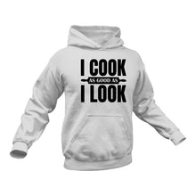 Load image into Gallery viewer, I Can Cook As Good As I Look