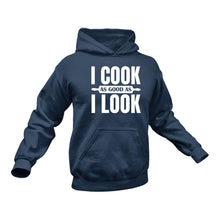 Load image into Gallery viewer, I Can Cook As Good As I Look