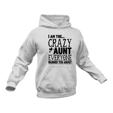 Load image into Gallery viewer, I am the Crazy Aunt Everyone Warned You About Hoodie - Sisters Gift Idea