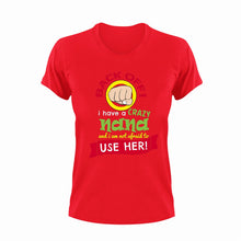 Load image into Gallery viewer, Back off I have a crazy nana T-Shirtcrazy, family, Ladies, Mens, nana, Unisex