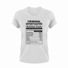 Load image into Gallery viewer, Criminal Investigator Nutrition Facts Funny T-ShirtCrime, Criminal Investigator, funny, Ladies, Mens, Nutrition Facts, Unisex