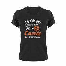 Load image into Gallery viewer, A good day starts with coffee and a dachshund T-Shirtanimals, coffee, dog, Ladies, Mens, pets, Unisex