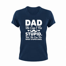 Load image into Gallery viewer, Dad can't fix stupid T-Shirtdad, Fathers day, funny, Ladies, Mens, Unisex