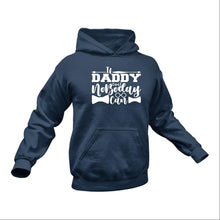 Load image into Gallery viewer, If Daddy Can't Nobody Can Hoodie - Fathers Day Ideas, Birthday Gifts or Christmas Presents for Dad